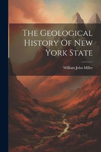 Cover image for The Geological History Of New York State