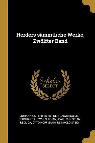 Cover image for Herders saemmtliche Werke, Zwoelfter Band