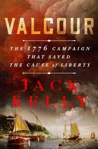 Cover image for Valcour: The 1776 Campaign That Saved the Cause of Liberty