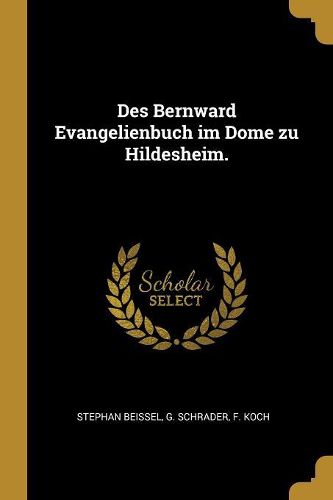 Cover image for Des Bernward Evangelienbuch im Dome zu Hildesheim.
