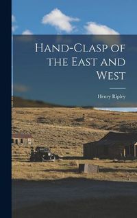 Cover image for Hand-Clasp of the East and West