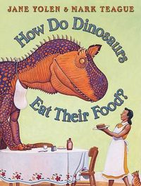 Cover image for How Do Dinosaurs Eat Their Food?