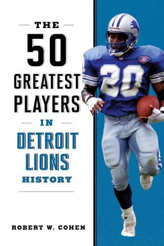 Cover image for The 50 Greatest Players in Detroit Lions History