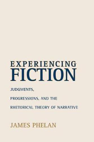Cover image for Experiencing Fiction: Judgments, Progressions, and the Rhetorical Theory of Narrative