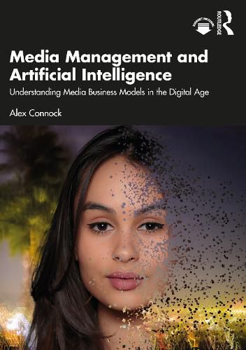 Cover image for Media Management and Artificial Intelligence: Understanding Media Business Models in the Digital Age