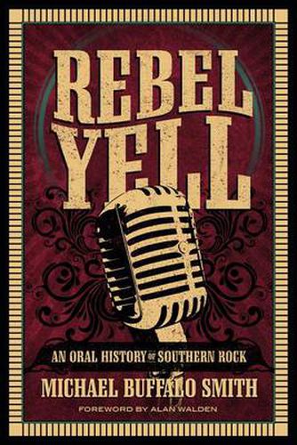 Cover image for Rebel Yell: An Oral History of Southern Rock