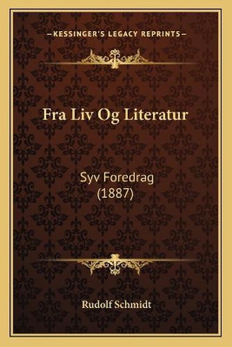 Fra LIV Og Literatur: Syv Foredrag (1887)