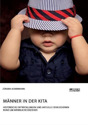 Cover image for Manner in der Kita. Historische Entwicklungen und aktuelle Diskussionen rund um mannliche Erzieher