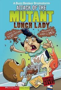 Cover image for Attack of the Mutant Lunch Lady: a Buzz Beaker Brainstorm (Graphic Sparks)