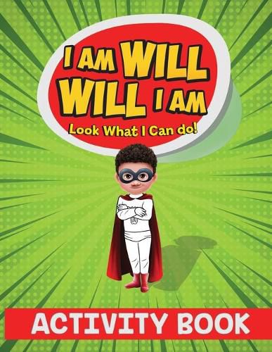 Cover image for I Am Will. Will I Am: Look What I Can Do! Activity Book