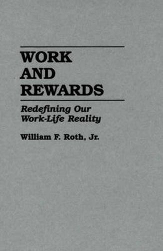 Cover image for Work and Rewards: Redefining Our Work-Life Reality