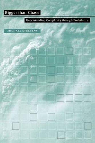 Cover image for Bigger than Chaos: Understanding Complexity through Probability