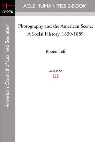 Cover image for Photography and the American Scene: A Social History, 1839-1889
