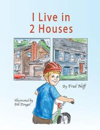 Cover image for I Live in 2 Houses