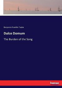 Cover image for Dulce Domum: The Burden of the Song