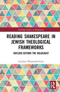 Cover image for Reading Shakespeare in Jewish Theological Frameworks