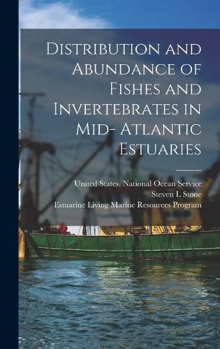 Cover image for Distribution and Abundance of Fishes and Invertebrates in Mid- Atlantic Estuaries