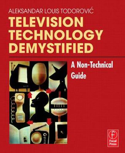 Cover image for Television Technology Demystified: A Non-technical Guide