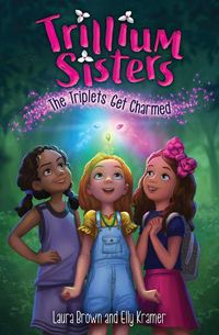 Cover image for Trillium Sisters 1: The Triplets Get Charmed