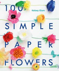Cover image for 100 Simple Paper Flowers