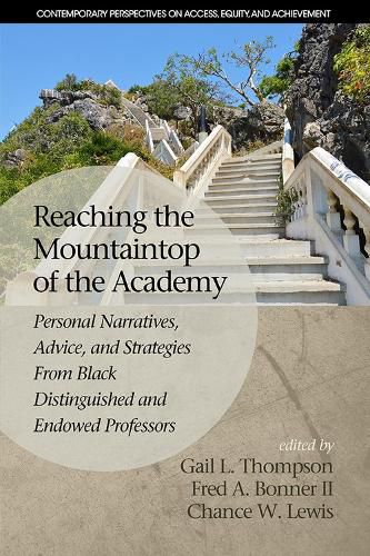 Cover image for Reaching the Mountaintop of the Academy: Personal Narratives, Advice and Strategies From Black Distinguished and Endowed Professors