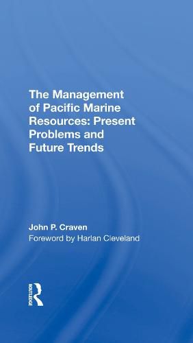 Cover image for The Management of Pacific Marine Resources: Present Problems and Future Trends: Present Problems And Future Trends