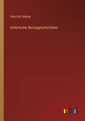 Cover image for Umbrische Reisegeschichtlein