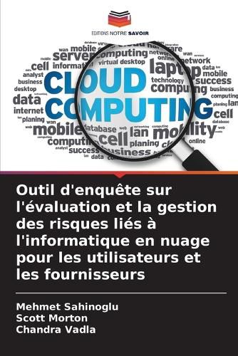 Cover image for Outil d'enquete sur l'evaluation et la gestion des risques lies a l'informatique en nuage pour les utilisateurs et les fournisseurs