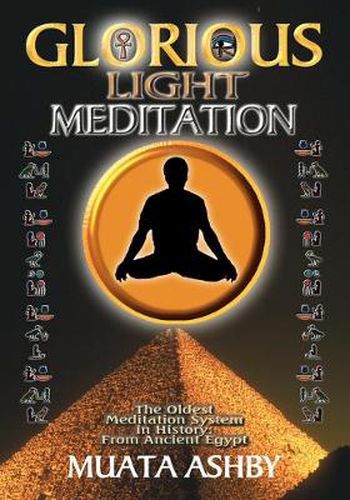 Cover image for The Glorious Light Meditation: The Oldest Meditation System in History from Ancient Egypt