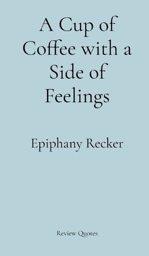 Cover image for A Cup of Coffee with a Side of Feelings