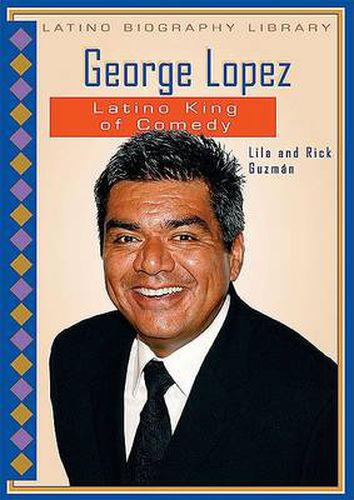 Cover image for George Lopez: Latino King of Comedy