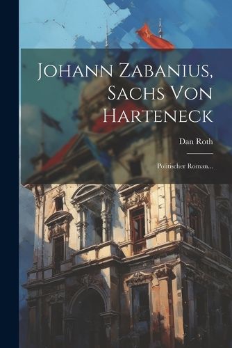 Cover image for Johann Zabanius, Sachs Von Harteneck