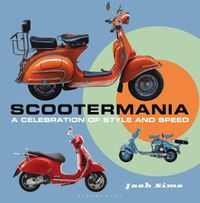 Cover image for Scootermania: A celebration of style and speed