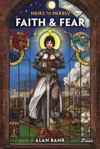 Cover image for Heirs to Heresy: Faith & Fear