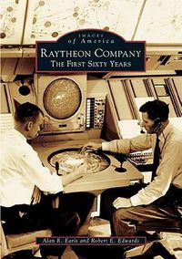 Cover image for Raytheon Company: The First Sixty Years
