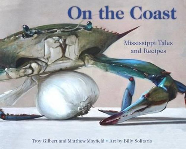 Cover image for On the Coast: Mississippi Tales and Recipes