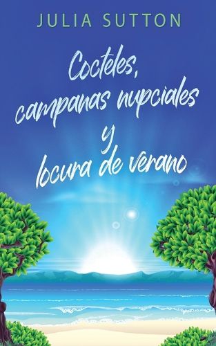 Cover image for Cocteles, campanas nupciales y locura de verano