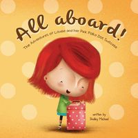 Cover image for All Aboard: The Adventures of Louise and her Pink Polka Dot Suitcase