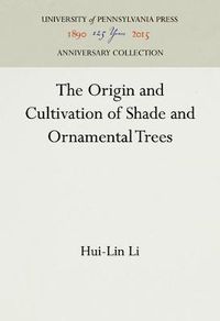 Cover image for The Origin and Cultivation of Shade and Ornamental Trees