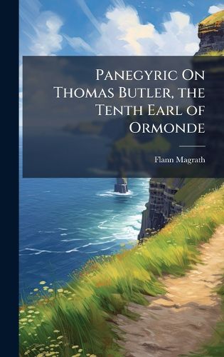 Cover image for Panegyric On Thomas Butler, the Tenth Earl of Ormonde