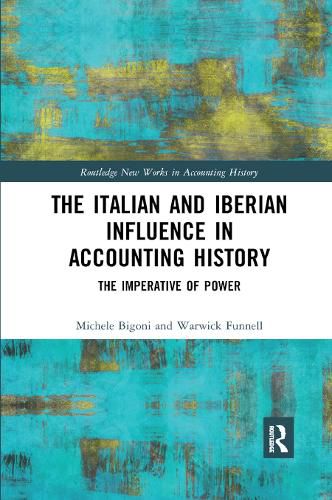 Cover image for The Italian and Iberian Influence in Accounting History: The Imperative of Power