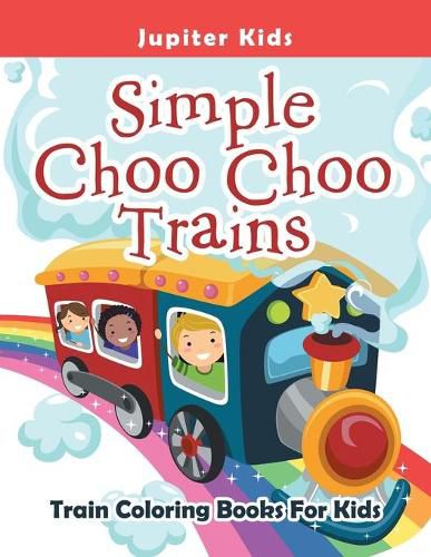 Cover image for Simple Choo Choo Trains: Train Coloring Books For Kids