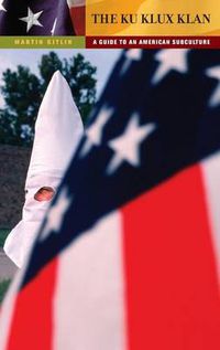 Cover image for The Ku Klux Klan: A Guide to an American Subculture