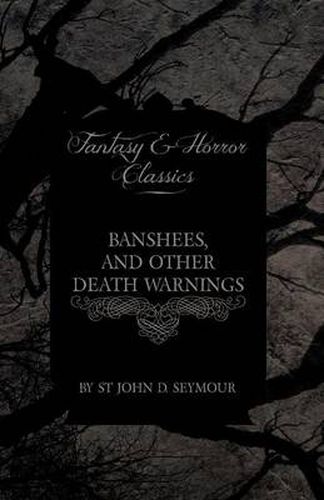 Banshees, and Other Death Warnings (Fantasy and Horror Classics)