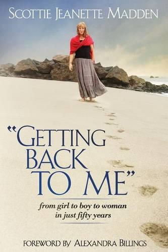 Cover image for Getting Back to Me: from girl to boy to woman in just fifty years