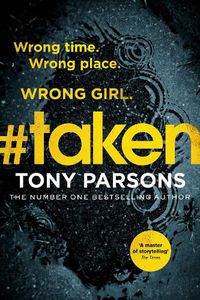Cover image for #taken: Wrong time. Wrong place. Wrong girl.