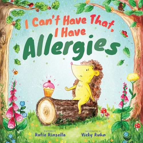 Cover image for I Can't Have That, I Have Allergies