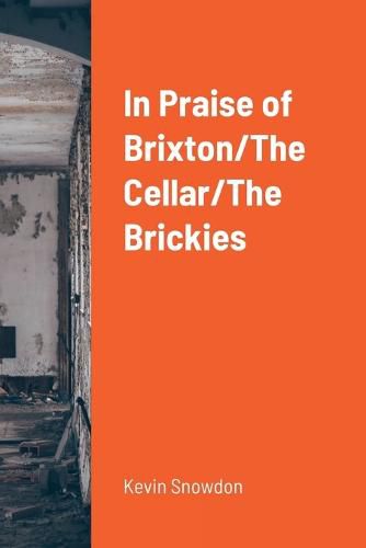 In Praise of Brixton/The Cellar/The Brickies