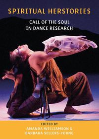 Cover image for Spiritual Herstories: Call of the Soul in Dance Research