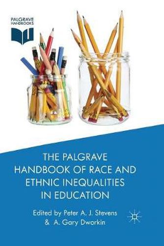 The Palgrave Handbook of Race and Ethnic Inequalities in Education